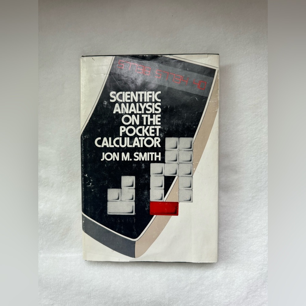 Scientific Analysis on the Pocket Calculator by Jon M. Smith.
